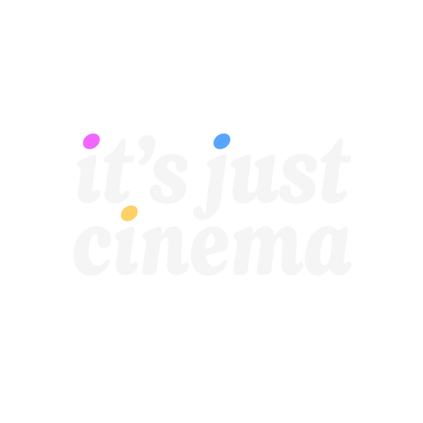 It's Just Cinema